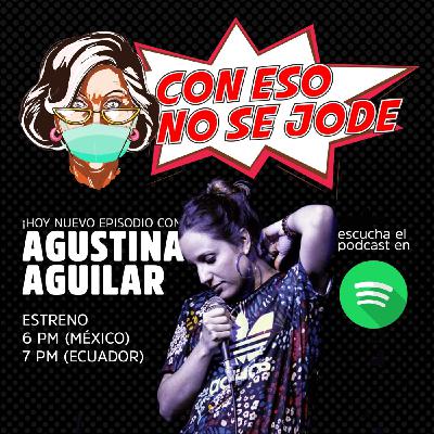 EP 06 - "Ser papás y no sé que chuchas esperar, con Agustina Aguilar" EP 06 - "Ser papás y no sé que chuchas esperar, con Agustina Aguilar"