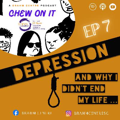 EP 7 - DEPRESSION and why I didn't end my life ...