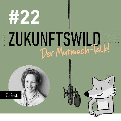 #22 ZUKUNFTSWILD mit Julia Kohler