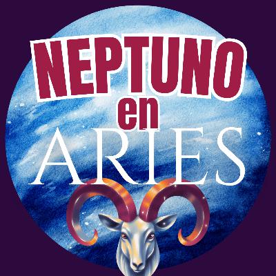 Neptuno ingresa en Aries ♈️🔥