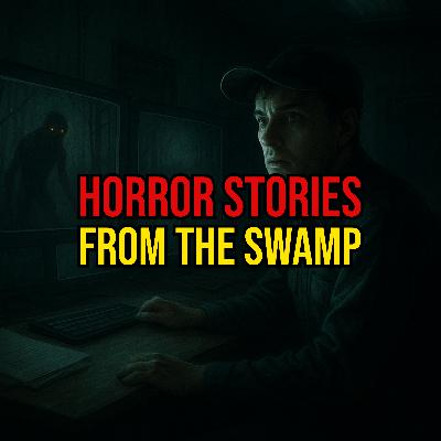 S5 Ep284: Episode 284: Horror Stories from the Swamp