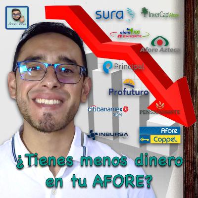 ¿Tienes menos dinero en tu AFORE?