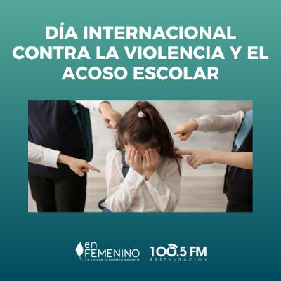 Día Internacional contra la violencia y el acoso escolar Día Internacional contra la violencia y el acoso escolar