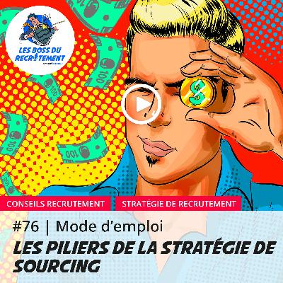#76 Les piliers de la stratégie de sourcing | Mode d’emploi