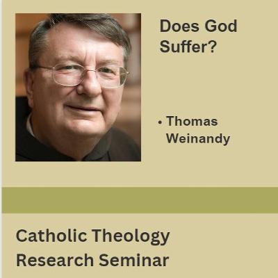 Thomas Weinandy - Does God Suffer?