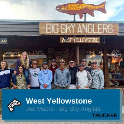 West Yellowstone with Big Sky Anglers - Joe Moore