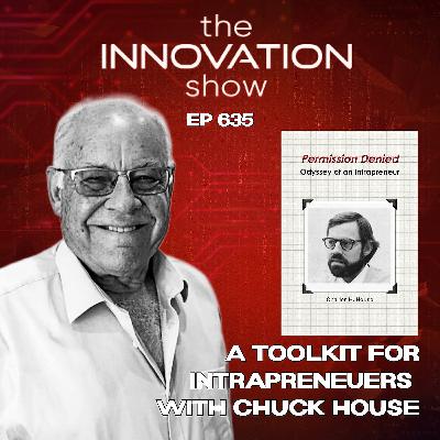 Corporate Innovation Strategy: Return Maps, Managing Up & Forecasting with Chuck House Corporate Innovation Strategy: Return Maps, Managing Up & Forecasting with Chuck House