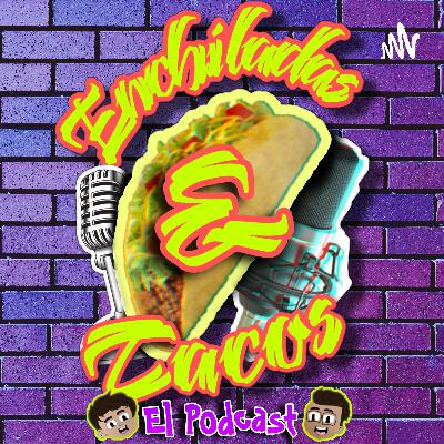 Enchiladas & Tacos - Episodio 16 (3°T) // El Perro Me Tiro