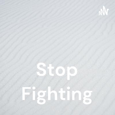 Stop Fighting (Trailer)