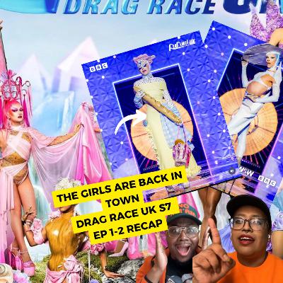 The Girls Are Back In Town: Drag Race UK s7 ep.1-2 recap The Girls Are Back In Town: Drag Race UK s7 ep.1-2 recap