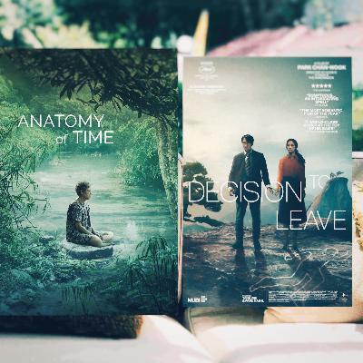 ดูใจไป ดูหนังไป: Anatomy of Time (เวลา) & Decision to Leave ดูใจไป ดูหนังไป: Anatomy of Time (เวลา) & Decision to Leave