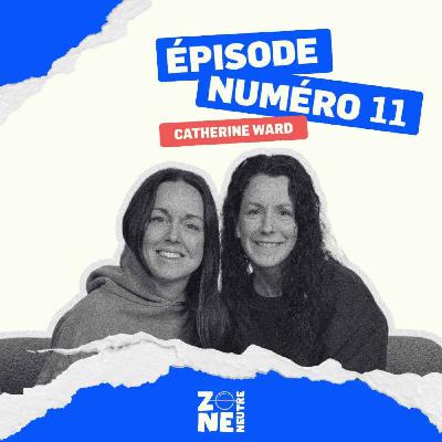 Zone Neutre - EP11: Cath et moi sommes fières!
