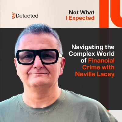 Navigating the Complex World of Financial Crime with Neville Lacey