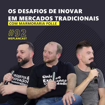 WeplanCast #92 - Desafios do mercado de Mármores