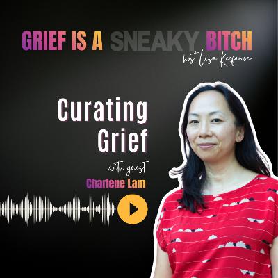 Charlene Lam | Curating Grief