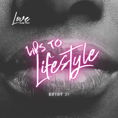 37: Lips To Lifestyle Ft. Maximo, Evita & Dr. Mel