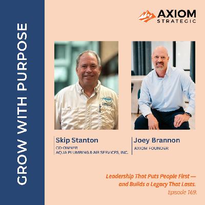 169: Kindness, Character, and Legacy Leadership with Skip Stanton 169: Kindness, Character, and Legacy Leadership with Skip Stanton