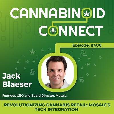 #406: Revolutionizing Cannabis Retail: Mosaic's Tech Integration | Interview with Jack Blaeser