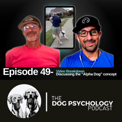 The Dog Psychology Podcast Episode #049 Discussing the "Alpha Dog" concept