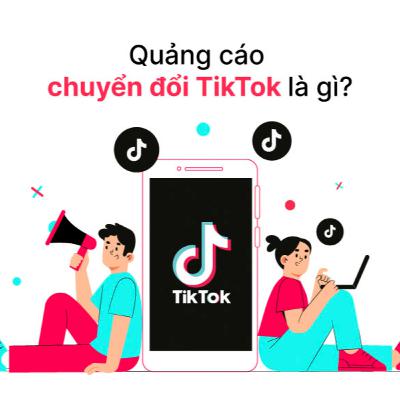 Hướng dẫn cách chạy quảng cáo chuyển đổi Tiktok từ A-Z phần 1 Hướng dẫn cách chạy quảng cáo chuyển đổi Tiktok từ A-Z phần 1