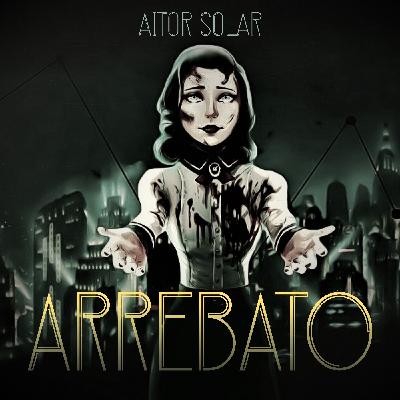 Arrebato (Aitor Solar) - Cap. 4. ... Seremos arrebatados