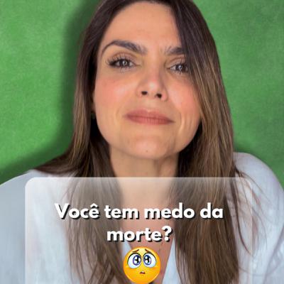 Você tem medo da morte?