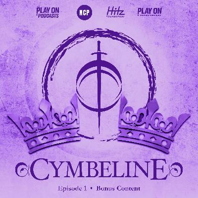 Cymbeline - Bonus Content Episode 1 - Playwright Andrea Thome & Director Stephen Brown-Fried