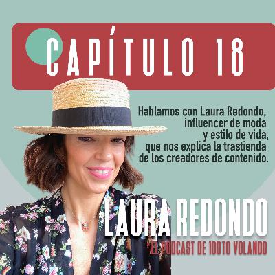 LO DE SER INFLUENCER con Laura Redondo #18 - 100toVolando, el podcast LO DE SER INFLUENCER con Laura Redondo #18 - 100toVolando, el podcast