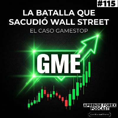EP115 – La batalla que sacudió Wall Street: El caso GameStop