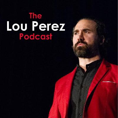 The Lou Perez Podcast - Dan Smotz The Lou Perez Podcast - Dan Smotz