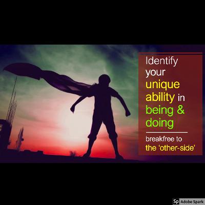 Identify your unique ability in 'being' and 'doing'