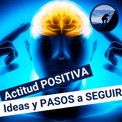 LA ACTITUD MENTAL POSITIVA / Ideas a SEGUIR / Napoleón Hill