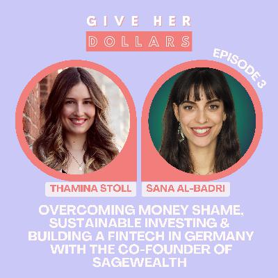 Overcoming Money Shame, Sustainable Investing & Building a FinTech in Germany with the Co-Founder of SageWealth Overcoming Money Shame, Sustainable Investing & Building a FinTech in Germany with the Co-Founder of SageWealth