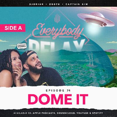 EPISODE 74 - DOME IT | SIDE A EPISODE 74 - DOME IT | SIDE A