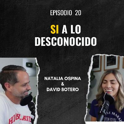 SI a lo Desconocido | E20 - En el Silencio Podcast: David Botero & Natalia Ospina SI a lo Desconocido | E20 - En el Silencio Podcast: David Botero & Natalia Ospina