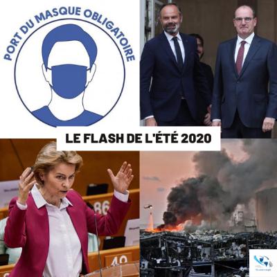Flash de l'été 2020 - Coronavirus, remaniement en France, plan de relance européen et Liban Flash de l'été 2020 - Coronavirus, remaniement en France, plan de relance européen et Liban
