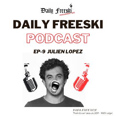 Ep.9 - Julien Lopez - Daily Freeski Podcast