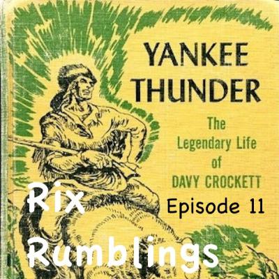 Episode 11, Yankee Thunder, The Legendary Life of Davy Crockett Episode 11, Yankee Thunder, The Legendary Life of Davy Crockett