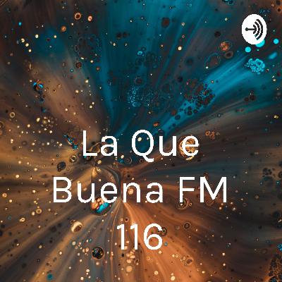 La Que Buena FM 116 (Trailer)