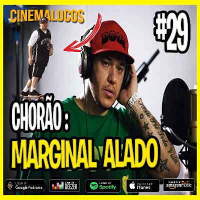 Cinemalucos 29 - Especial / Chorão: Marginal Alado