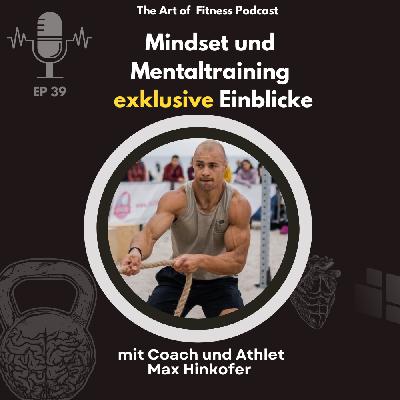 EP39: Mindset Training mit CrossFit Athlet Max Hinkofer