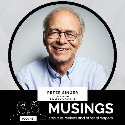 Episode 17: Musings with Peter Singer