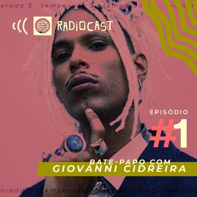 #14 - Radiocast convida Giovani Cidreira