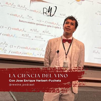 #201. La ciencia del vino con Jose Enrique Herbert-Pucheta #201. La ciencia del vino con Jose Enrique Herbert-Pucheta