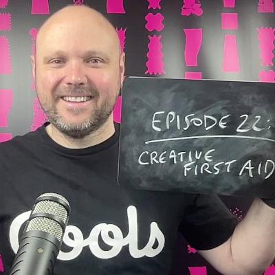 Episode 22: Creative First Aid