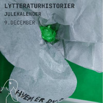 Julekalender Lytteraturhistorier 9. december Eksistentialistisk konvolvolus Julekalender Lytteraturhistorier 9. december Eksistentialistisk konvolvolus