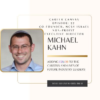 Non-Profit Executive Director with NCSY Israel Co-Founder Rabbi Michael Kahn - Episode 57 Non-Profit Executive Director with NCSY Israel Co-Founder Rabbi Michael Kahn - Episode 57