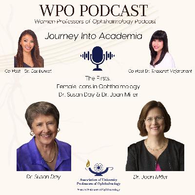 The Firsts: Female Icons in Ophthalmology Dr. Susan Day & Dr. Joan Miller The Firsts: Female Icons in Ophthalmology Dr. Susan Day & Dr. Joan Miller