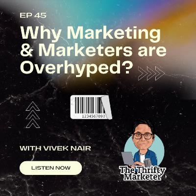 Why Marketing and Marketers are Overhyped?