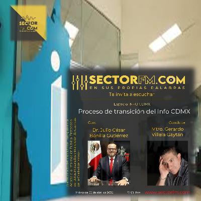 Espacio Info CDMX con Julio César Bonilla Gutiérrez. Proceso de transición Info CDMX. 230425. www.sectorfm.com